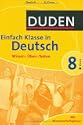 Duden Einfach Klasse in Deutsch. 8. Klasse. Wissen - �ben - Testen. Mit Klassenarbeitsplaner. (Lernmaterialien)