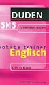 Vokabeltrainer Englisch. Duden SMS. 5. bis 10. Klasse (Lernmaterialien)