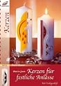 Die sch�nsten Kerzen f�r alle festlichen Anl�sse rund ums Jahr, ganz einfach selbst gemacht mit Wachsplatten und Wachsstreifen.