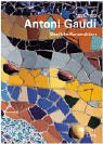 Antoni Gaudi (1852-1926). Sinnliche Konstruktionen Antoni Gaudi (1852-1926). Sinnliche Konstruktionen
