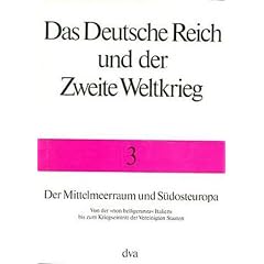 Das Deutsche Reich und der Zweite Weltkrieg, 10 Bde., Bd.3, Der Mittelmeerraum und Südosteuropa 1940-1941 (Gebundene Ausgabe)