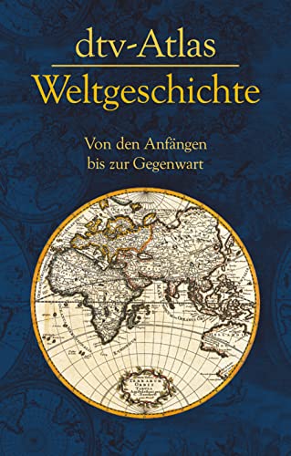 dtv-Atlas Weltgeschichte. Von den Anf�ngen bis zur Gegenwart 