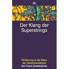 Der Klang der Superstrings. Einführung in die Natur der Elementarteilchen. (Broschiert)