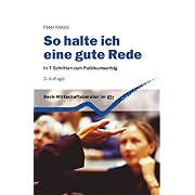 Wie halte ich eine gute Rede? In 7 Schritten zum Publikumserfolg. (Broschiert)