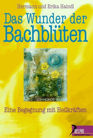 Das Wunder der Bachbl�ten, mit 39 Meditationstafeln 