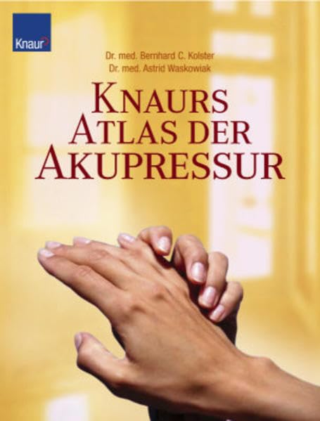Knaurs Atlas der Akupressur 