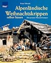 Alpenl�ndische Weihnachtskrippen selber bauen: Peter Schrettl gestaltet alpenl�ndische Krippen nach stimmungsvollen Fotos seiner nordtiroler Heimat. Anhand einer Musterkrippe mit vielen liebevollen Details, anschaulichen Zeichnungen und genauen Pl�nen zeigt er, wie man diesen beliebtesten Krippentyp baut. 