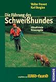 Die F�hrung des Schwei�hundes  Franckh-Kosmos Verlag