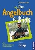 Das Angelbuch f�r Kids. Mit Fischsteckbriefen zum Sammeln  Kosmos (Franckh-Kosmos)