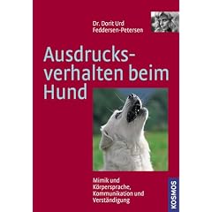 Ausdrucksverhalten beim Hund. Mimik, Körpersprache, Kommunikation und Verständigung