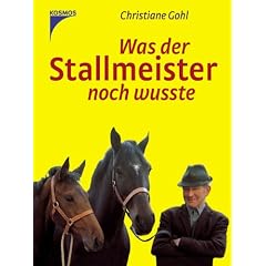 Was der Stallmeister noch wußte. Sonderausgabe (Gebundene Ausgabe)