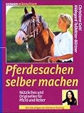 Pferdesachen selber machen.