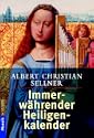 Immerw�hrender Heiligenkalender - Der Kalender stellt an jedem Tag des Jahres den jeweiligen Heiligen vor und beschreibt fachkundig und interessant das Leben und Wirken der Frauen und M�nner. 
