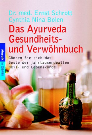 Das Ayurveda Gesundheits- und Verw�hnbuch 