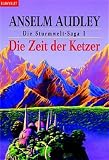 Die Sturmwelt- Saga 1. Die Zeit der Ketzer.