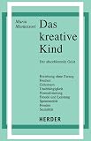 Das kreative Kind. Der absorbierende Geist