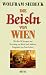 Wolfram Siebeck: Die Beisln von Wien. Mit ueber 30 Rezepten und Bewertung von Kueche und Ambiente