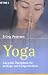 Yoga. Das große Übungsbuch für Anfänger und Fortgeschrittene.