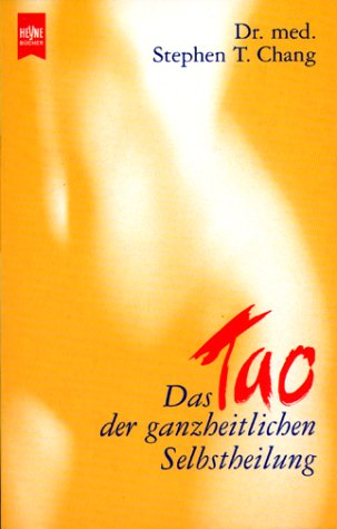 Das Tao der ganzheitlichen Selbstheilung 
