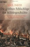 Die gr��ten Fehlschl�ge der Milit�rgeschichte  Heyne