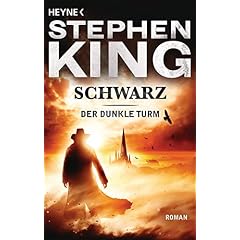 Schwarz. Der Dunkle Turm 01.: Der Dunkle Turm