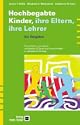 Hochbegabte Kinder, ihre Eltern, ihre Lehrer