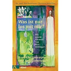 Was ist nur los mit mir? Krankheitssymptome und Familienstellen (Gebundene Ausgabe)