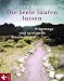 Die Seele laufen lassen. Pilgertage und spirituelle Wanderungen