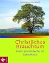Christliches Brauchtum - Feste und Br�uche im Jahreskreis: Alle Feste und Festzeiten des Jahreskreises werden informativ und lebensnah erschlossen. Dieses reich bebilderte Nachschlagewerk gibt vielf�ltige Anregungen f�r erneuertes Brauchtum in Familie, Gemeinde und Schule.