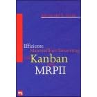 Effiziente Materialfluss-Steuerung mit Kanban und MRP II (Gebundene Ausgabe)
