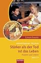 St�rker als der Tod ist das Leben