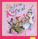 Wir feiern Karneval: Spiel- und Spa�lieder. Zur f�nften Jahreszeit eine CD mit Liedern, die auf keiner Kinderparty fehlen d�rfen.