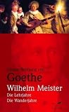 Wilhelm Meister Die Lehrjahre / Die Wanderjahre