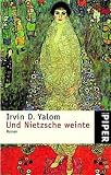 Irvin D. Yalom - Und Nietzsche weinte Irvin D. Yalom - Und Nietzsche weinte