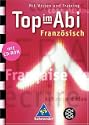 Top im Abi, Franz�sisch, m. CD-ROM - Die neuen Abiturhilfen im handlichen Taschenbuchformat enthalten alles Wesentliche, was man f�r die Pr�fung wissen muss.
