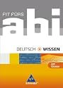 Fit f�rs Abi - Wissen. Deutsch. (Lernmaterialien)