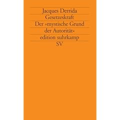 Gesetzeskraft. Der 'mystische Grund der Autorität'. (Broschiert)