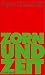 Zorn und Zeit. Politisch-psychologischer Versuch