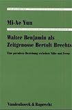 Walter Benjamin als Zeitgenosse Bertolt Brechts