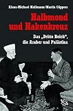 Halbmond und Hakenkreuz. Das 'Dritte Reich', die Araber und Palästina.