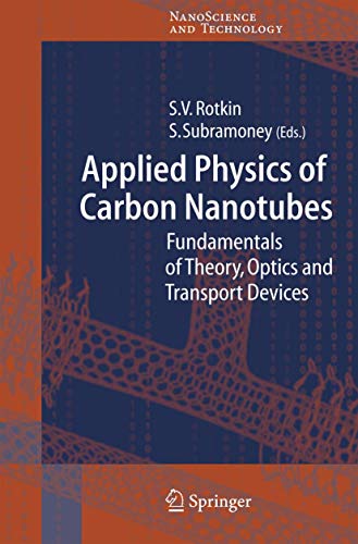 Applied Physics of Carbon Nanotubes: Fundamentals of Theory, Optics and Transport Devices (NanoScience and Technology)