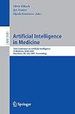 Artificial Intelligence in Medicine: 10th Conference on Artificial Intelligence in Medicine, AIME 2005, Aberdeen, UK, July 23-27, 2005, Proceedings (Lecture ... / Lecture Notes in Artificial Intelligence)