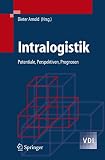 Intralogistik. Potentiale, Perspektiven, Prognosen