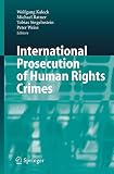 International Prosecution of Human Rights Crimes