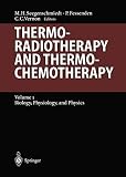 Thermoradiotherapy and Thermochemotherapy: Volume 1: Biology, Physiology, and Physics (Medical Radiology / Radiation Oncology)