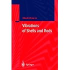 Vibrations of Shells and Rods by Khanh Chau Le