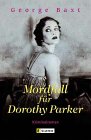 Mordfall für Dorothy Parker.