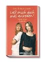 Lass mich doch mal ausreden&nbsp;- Szenen einer Pubert�t