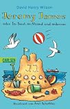 Jeremy James oder Im Sand, am Strand und anderswo. ( Ab 8 J.).