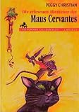 Die erlesenen Abenteuer der Maus Cervantes. ( Ab 8 J.).